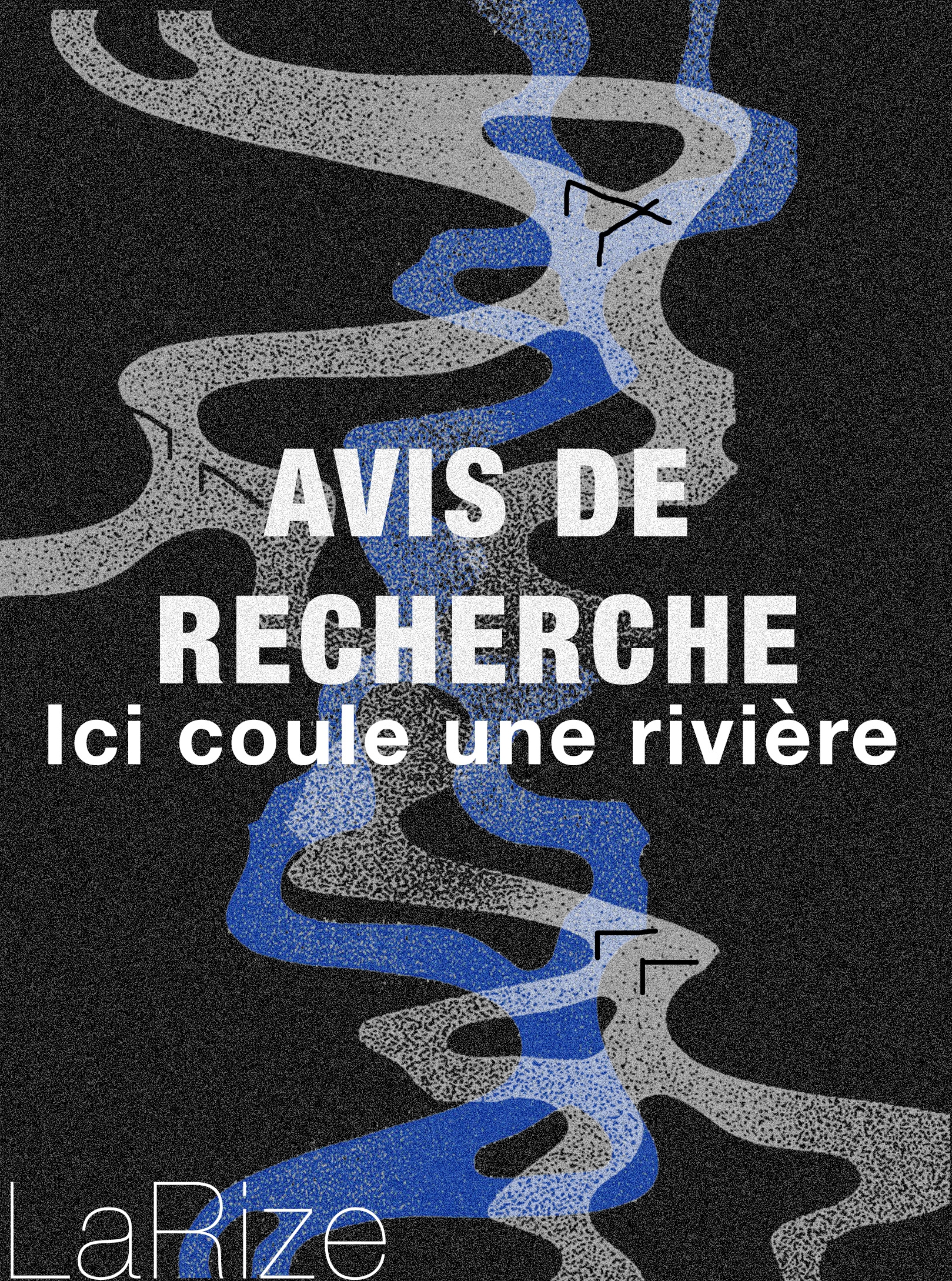 AVIS DE RECHERCHE : ICI COULAIT UNE RIVIÈRE